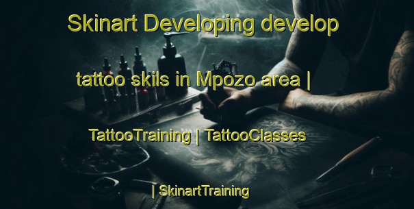 Skinart Developing develop tattoo skils in Mpozo area | TattooTraining | TattooClasses | SkinartTraining-the Democratic Republic of the Congo